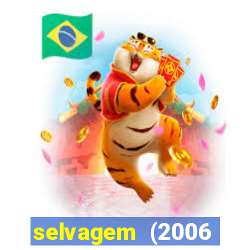 selvagem (2006 filme completo dublado